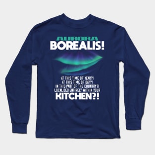 Aurora Borealis In Your Kitchen?! Long Sleeve T-Shirt